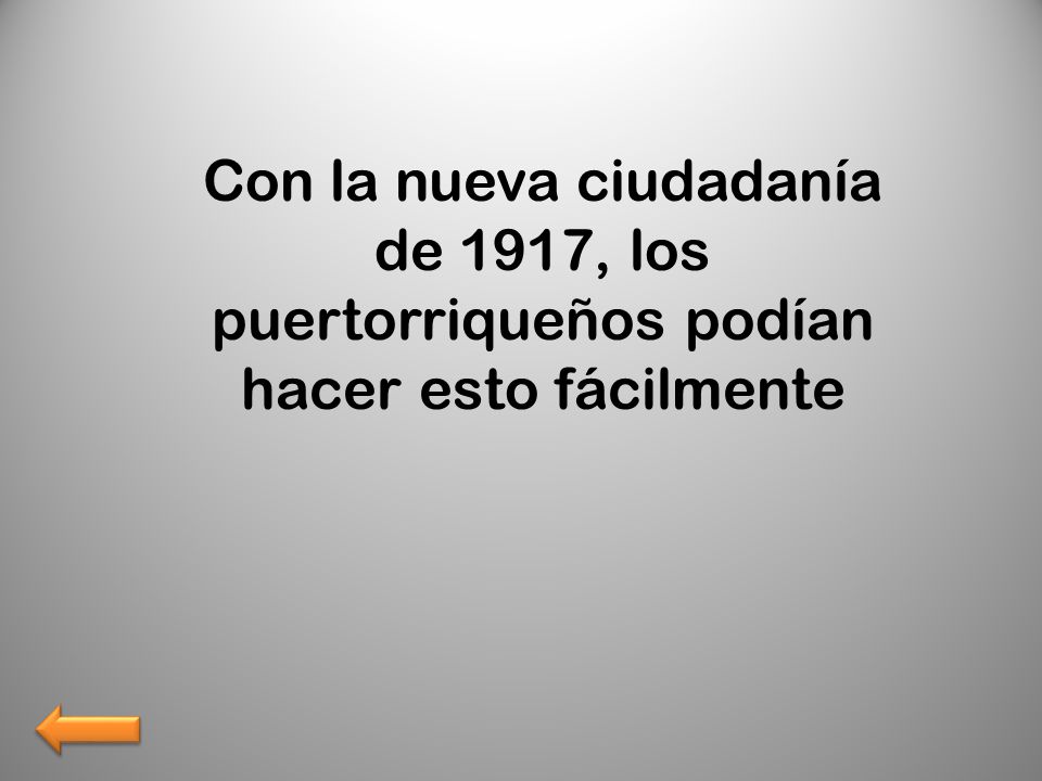 Con la nueva ciudadanía de 1917, los puertorriqueños podían hacer esto fácilmente