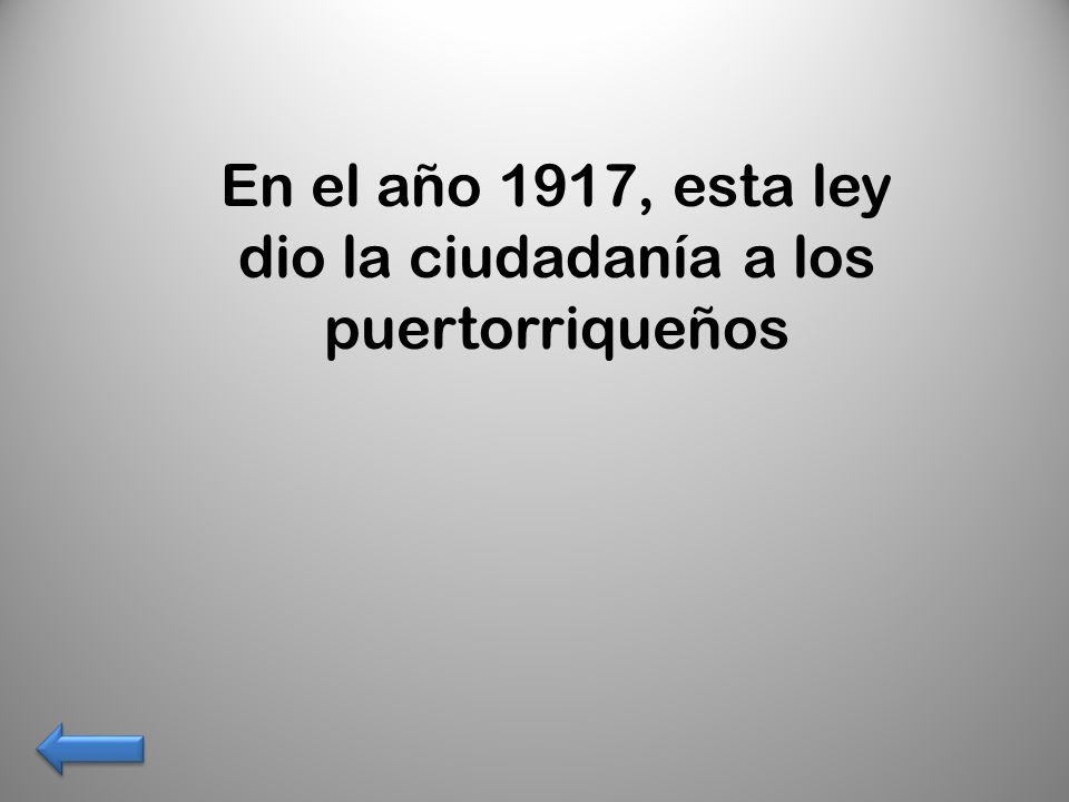 En el año 1917, esta ley dio la ciudadanía a los puertorriqueños