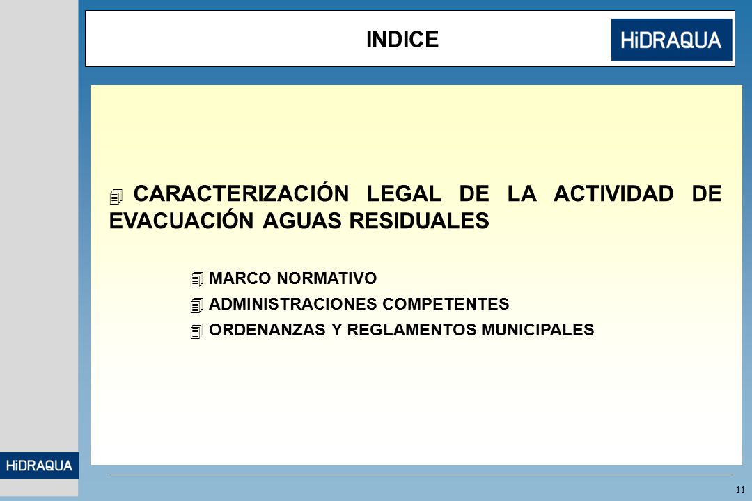 INDICE CARACTERIZACIÓN LEGAL DE LA ACTIVIDAD DE EVACUACIÓN AGUAS RESIDUALES. MARCO NORMATIVO. ADMINISTRACIONES COMPETENTES.