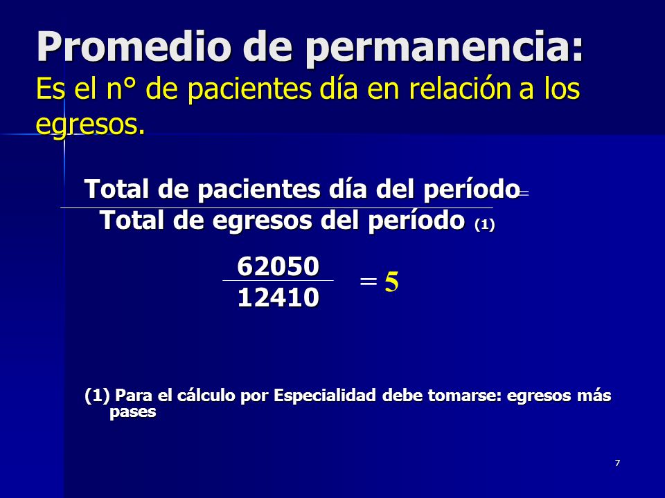 Promedio de permanencia: Es el n° de pacientes día en relación a los egresos.