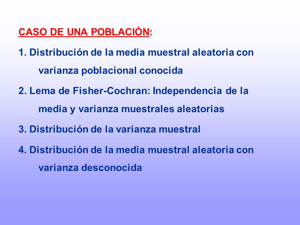 CASO DE UNA POBLACIÓN: 1. Distribución de la media muestral aleatoria con varianza poblacional conocida.