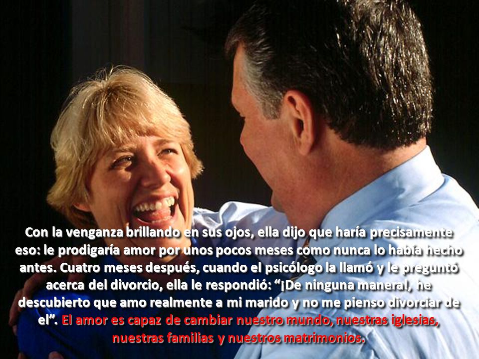 Con la venganza brillando en sus ojos, ella dijo que haría precisamente eso: le prodigaría amor por unos pocos meses como nunca lo había hecho antes.