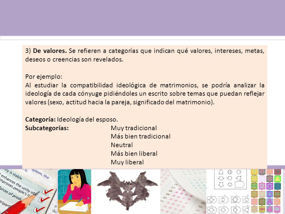 3) De valores. Se refieren a categorías que indican qué valores, intereses, metas, deseos o creencias son revelados.