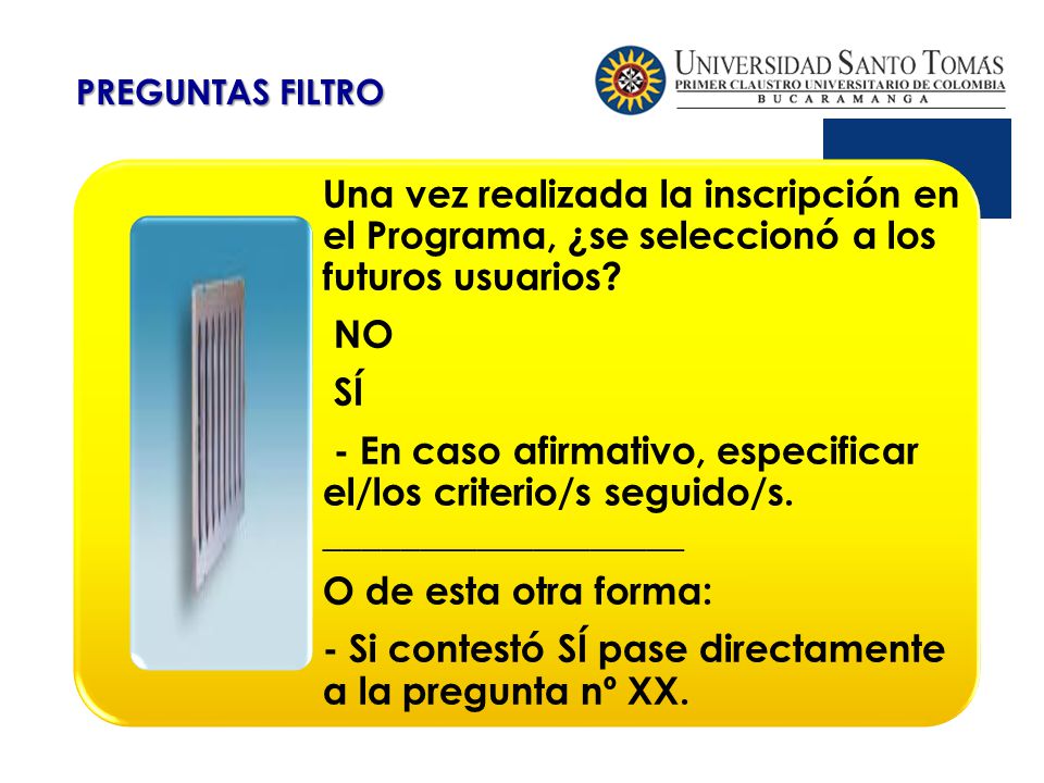 - Si contestó SÍ pase directamente a la pregunta nº XX.