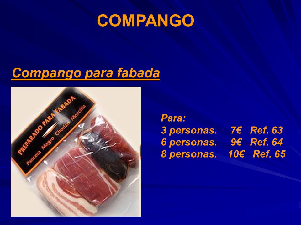 COMPANGO Compango para fabada Para: 3 personas. 7€ Ref. 63