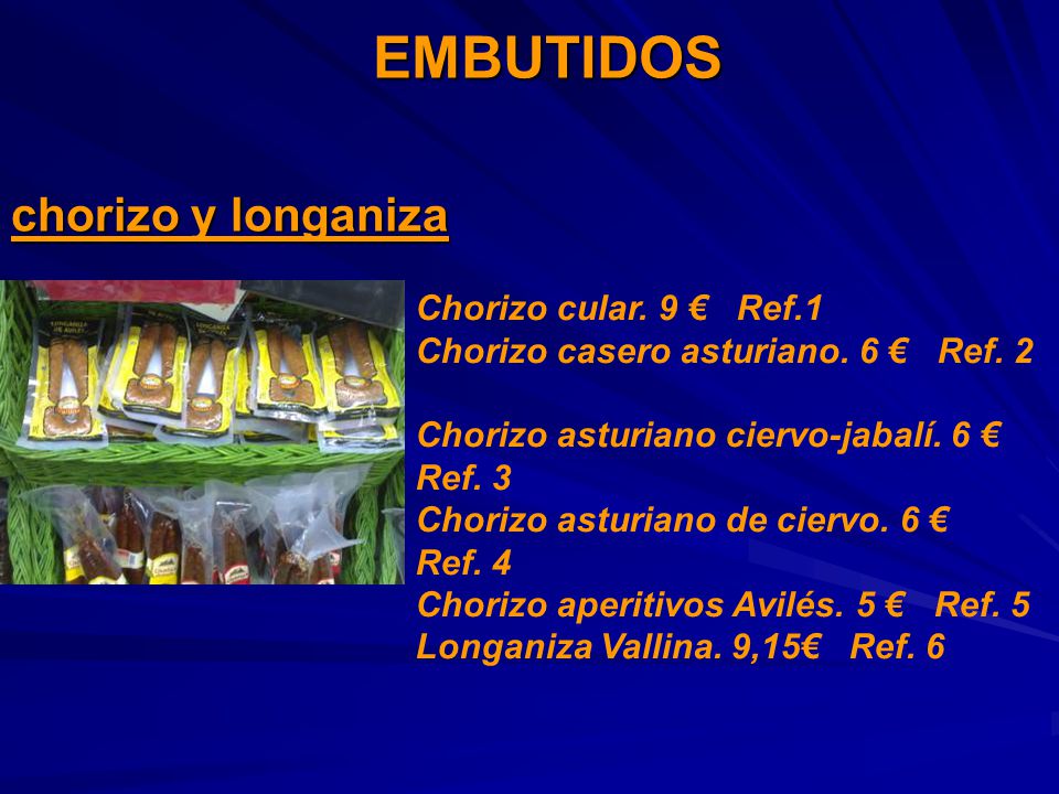 EMBUTIDOS chorizo y longaniza Chorizo cular. 9 € Ref.1