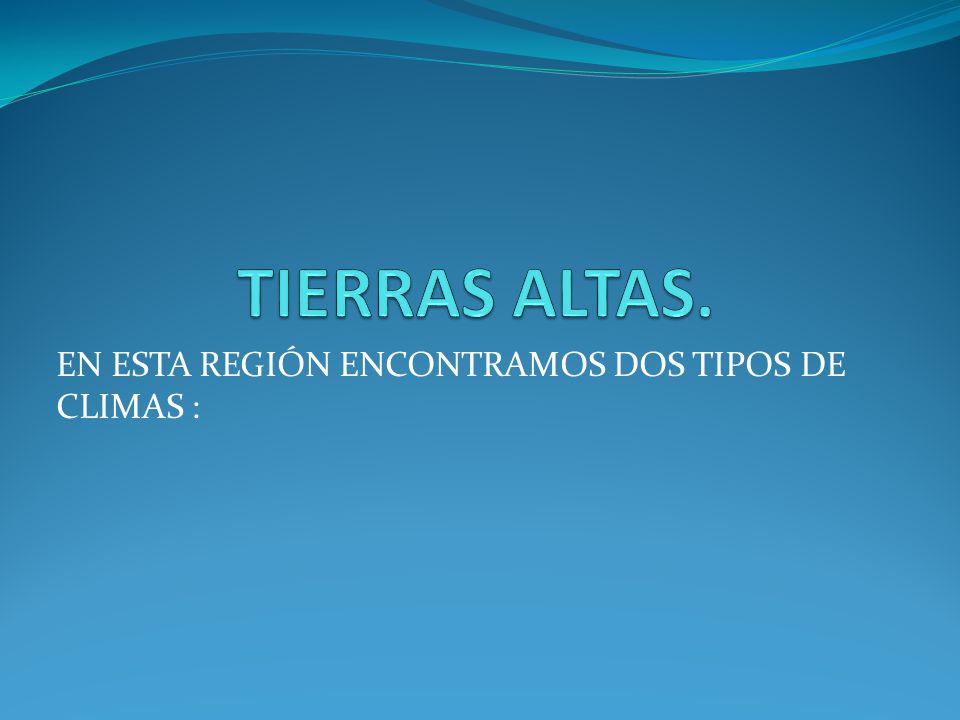 EN ESTA REGIÓN ENCONTRAMOS DOS TIPOS DE CLIMAS :