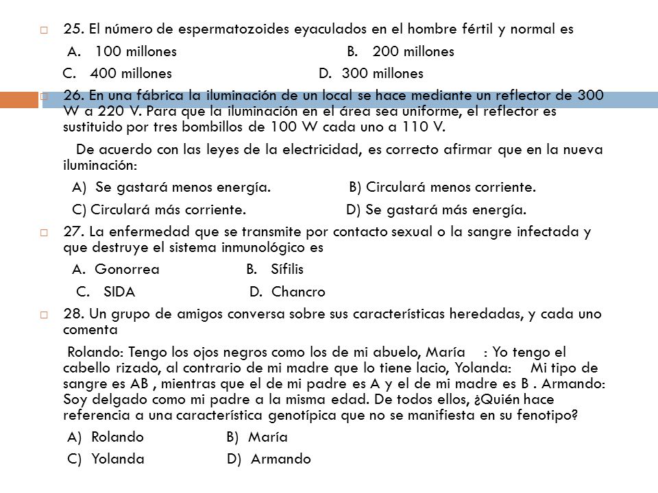25. El número de espermatozoides eyaculados en el hombre fértil y normal es