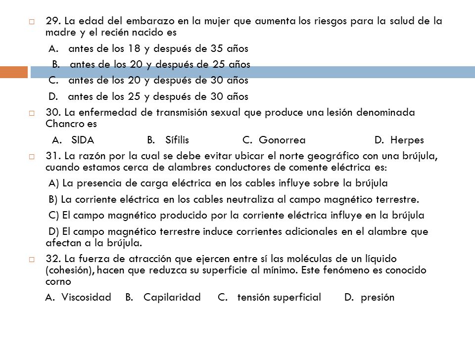 29. La edad del embarazo en la mujer que aumenta los riesgos para la salud de la madre y el recién nacido es