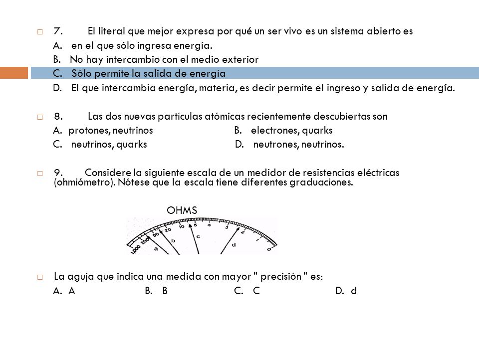 7. El literal que mejor expresa por qué un ser vivo es un sistema abierto es