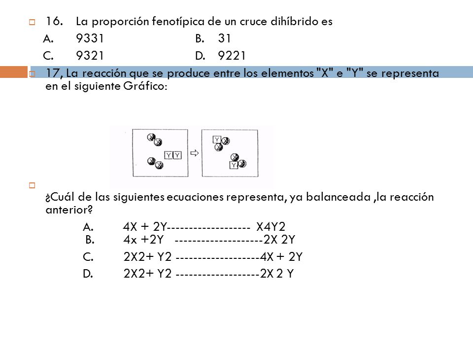16. La proporción fenotípica de un cruce dihíbrido es