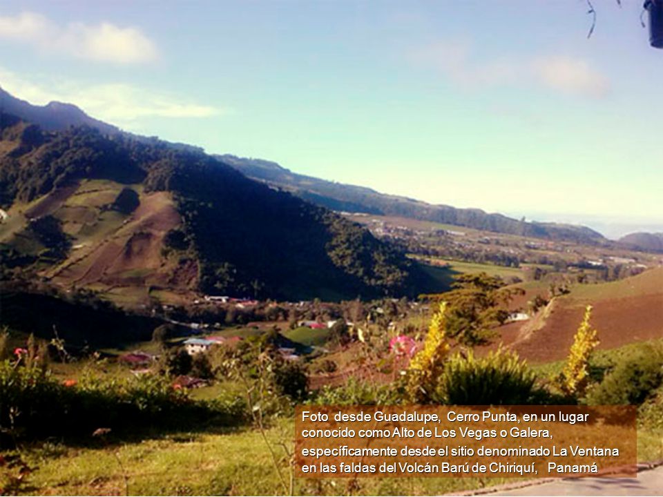Foto desde Guadalupe, Cerro Punta, en un lugar conocido como Alto de Los Vegas o Galera, específicamente desde el sitio denominado La Ventana en las faldas del Volcán Barú de Chiriquí, Panamá