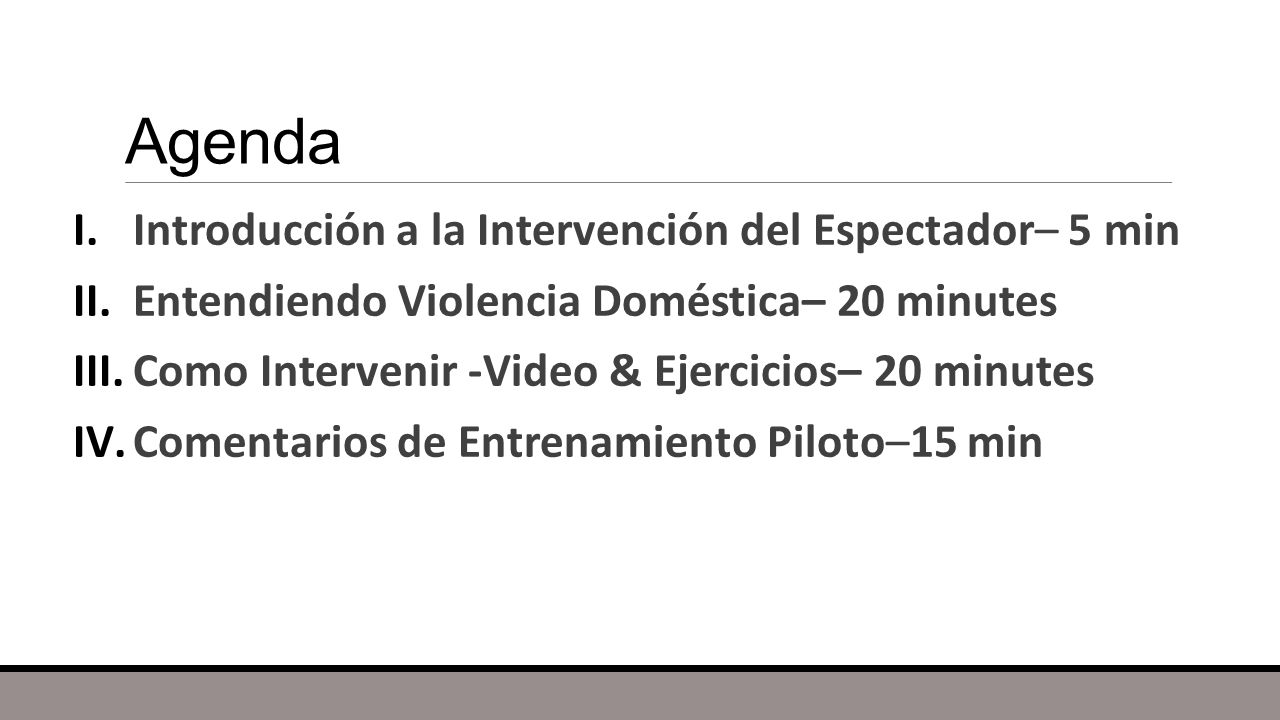 Agenda Introducción a la Intervención del Espectador– 5 min