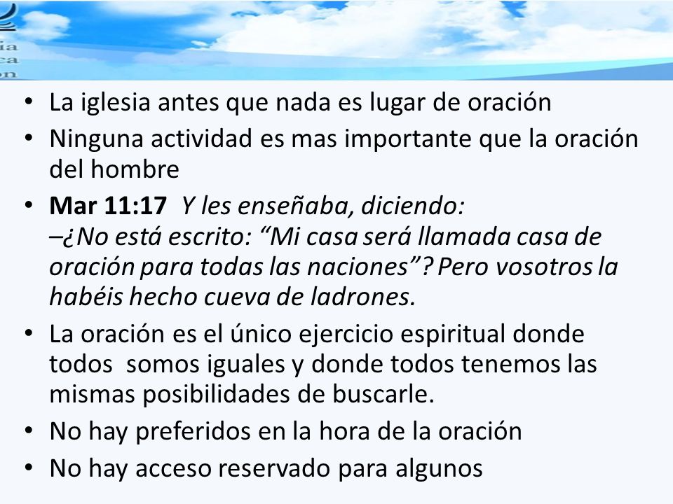 La iglesia antes que nada es lugar de oración