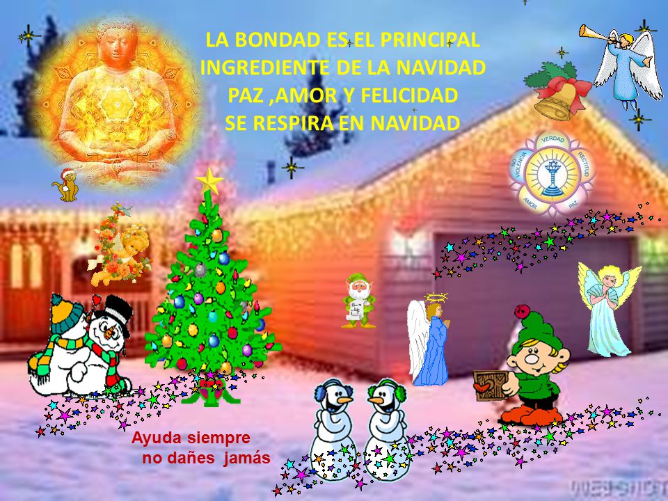 LA BONDAD ES EL PRINCIPAL INGREDIENTE DE LA NAVIDAD PAZ ,AMOR Y FELICIDAD SE RESPIRA EN NAVIDAD