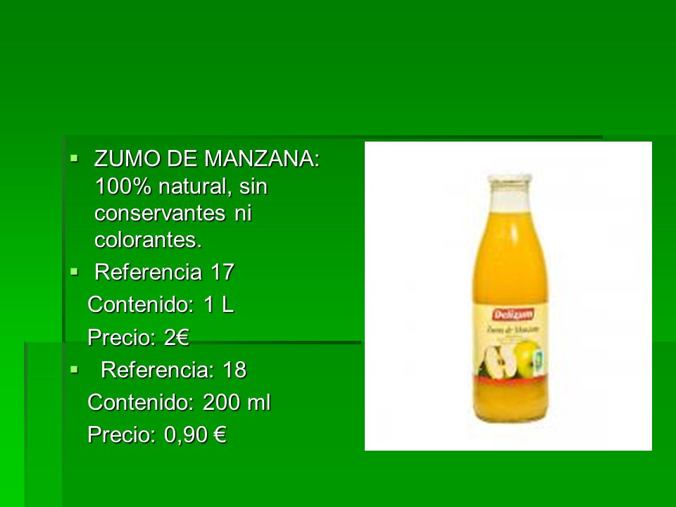 ZUMO DE MANZANA: 100% natural, sin conservantes ni colorantes.