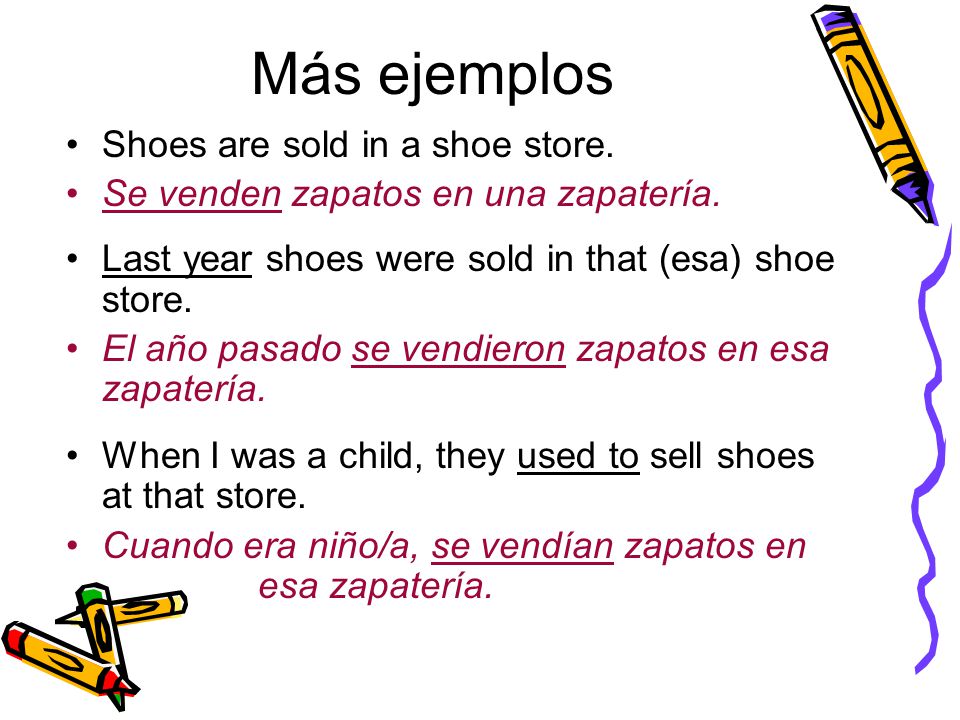 Más ejemplos Shoes are sold in a shoe store.