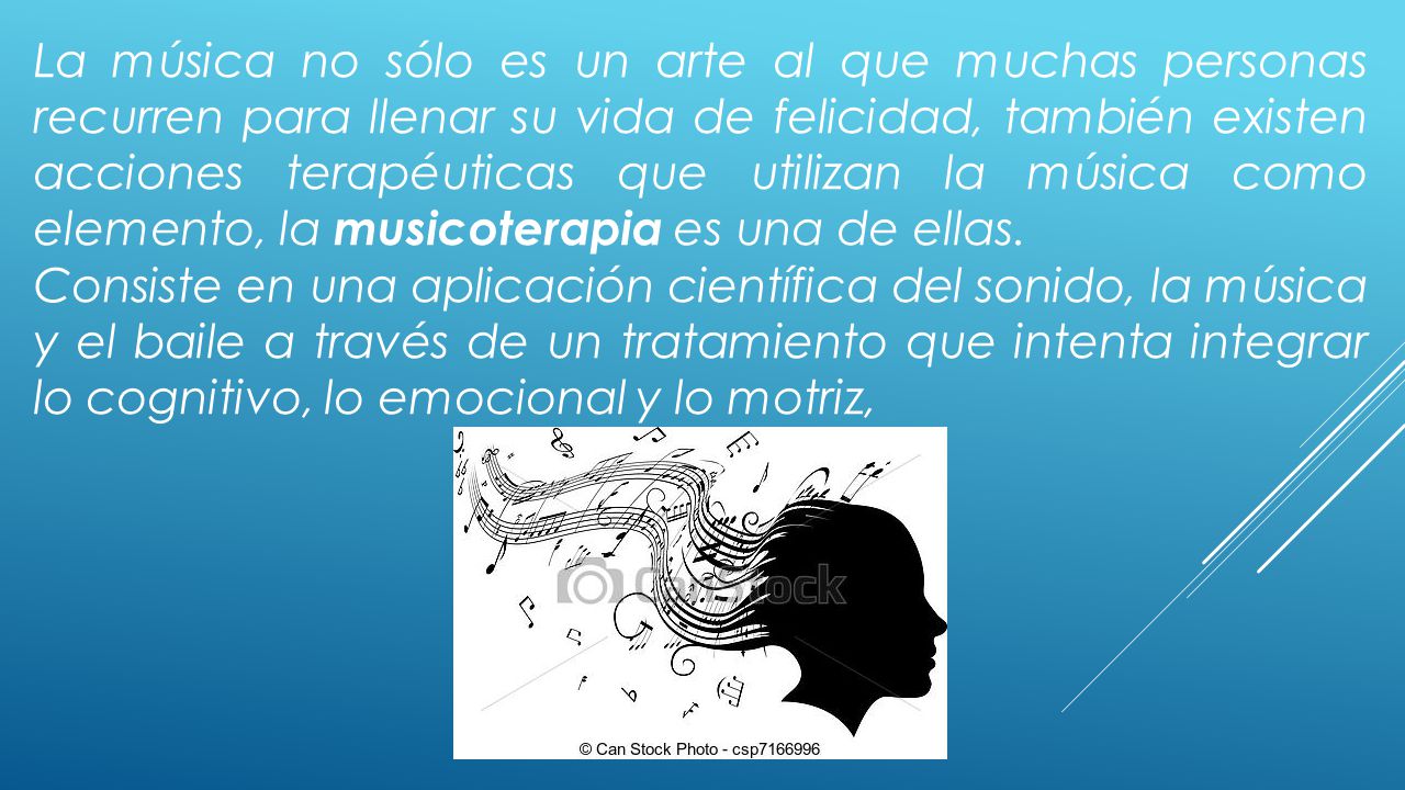La música no sólo es un arte al que muchas personas recurren para llenar su vida de felicidad, también existen acciones terapéuticas que utilizan la música como elemento, la musicoterapia es una de ellas.