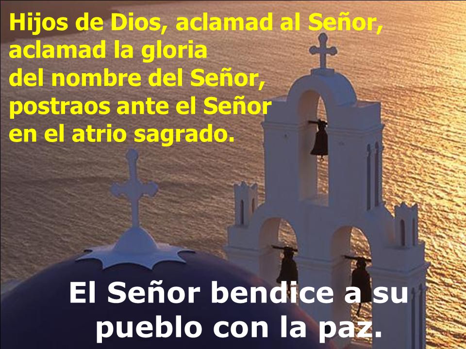 El Señor bendice a su pueblo con la paz.