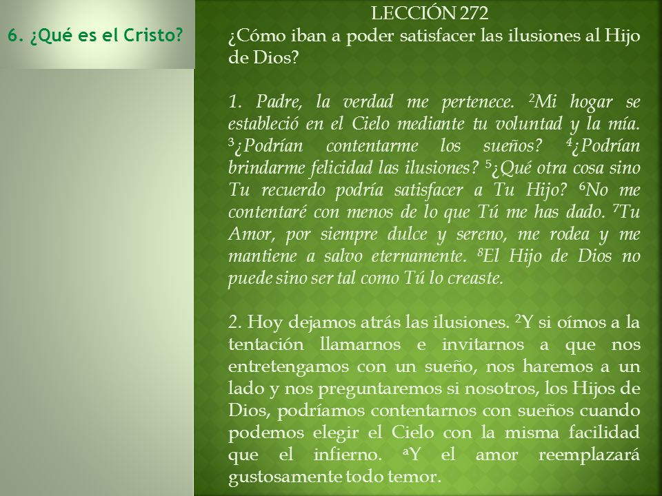 6. ¿Qué es el Cristo LECCIÓN 272. ¿Cómo iban a poder satisfacer las ilusiones al Hijo de Dios