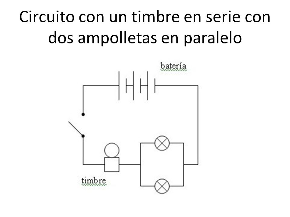 Circuito con un timbre en serie con dos ampolletas en paralelo