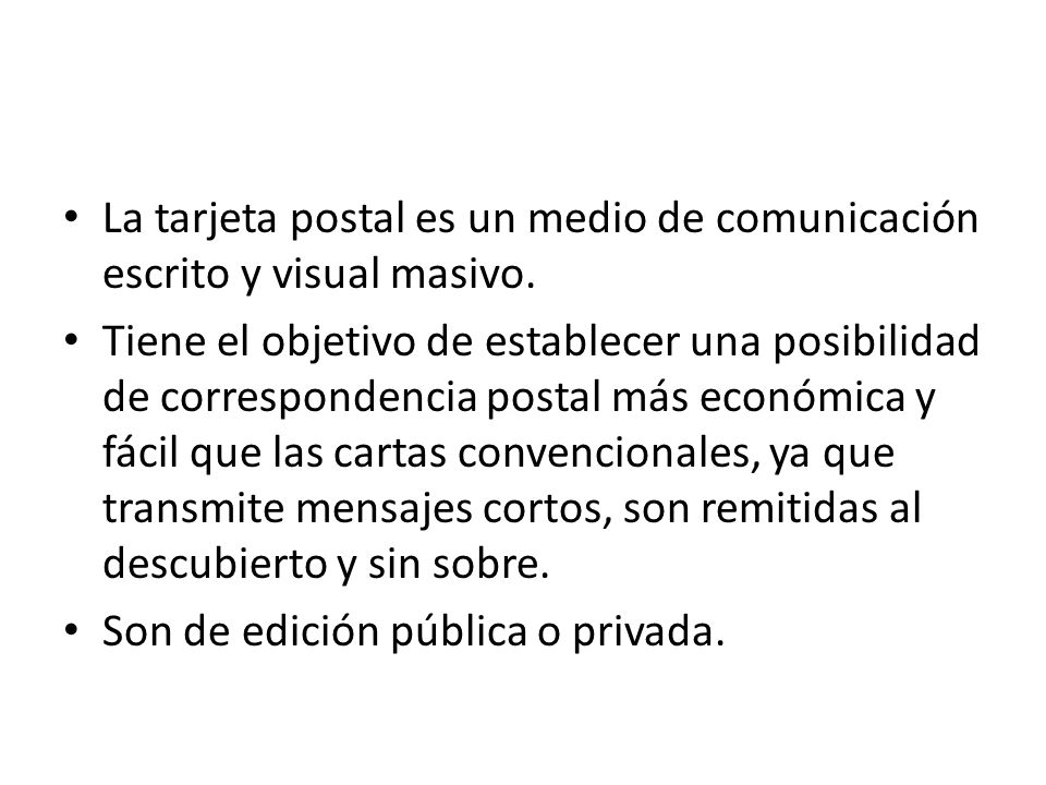 La tarjeta postal es un medio de comunicación escrito y visual masivo.
