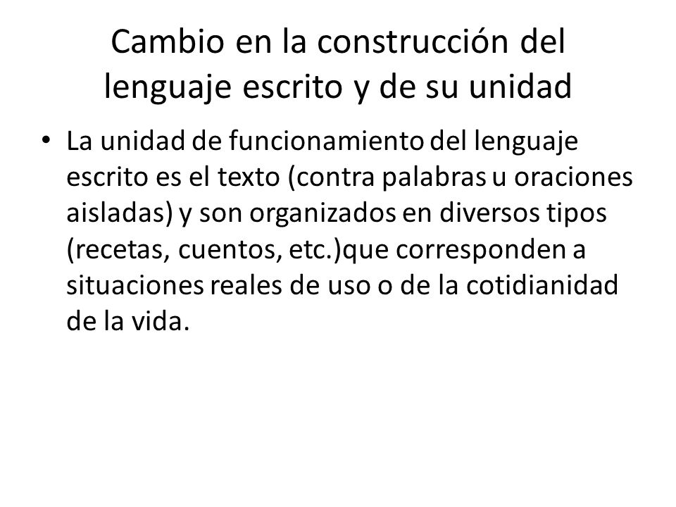 Cambio en la construcción del lenguaje escrito y de su unidad