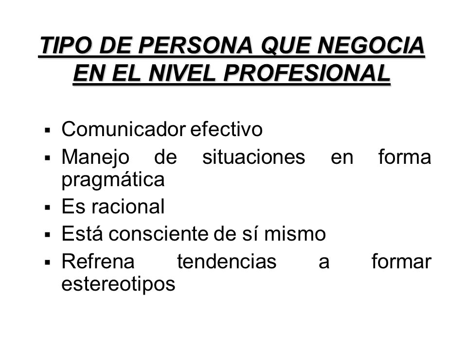 TIPO DE PERSONA QUE NEGOCIA EN EL NIVEL PROFESIONAL