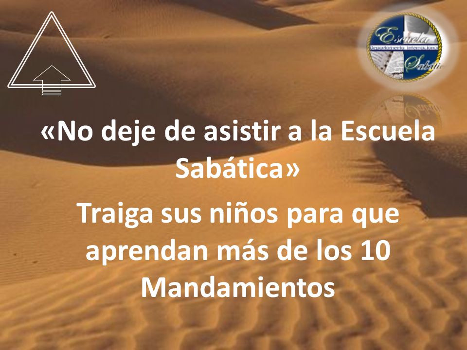 «No deje de asistir a la Escuela Sabática» Traiga sus niños para que aprendan más de los 10 Mandamientos
