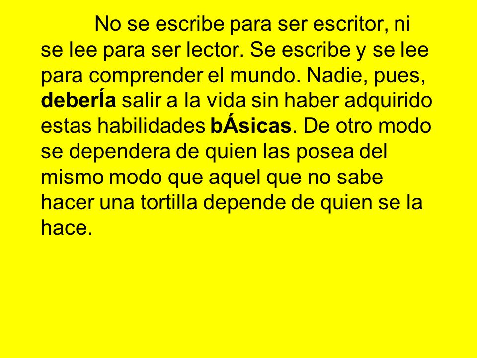 No se escribe para ser escritor, ni se lee para ser lector