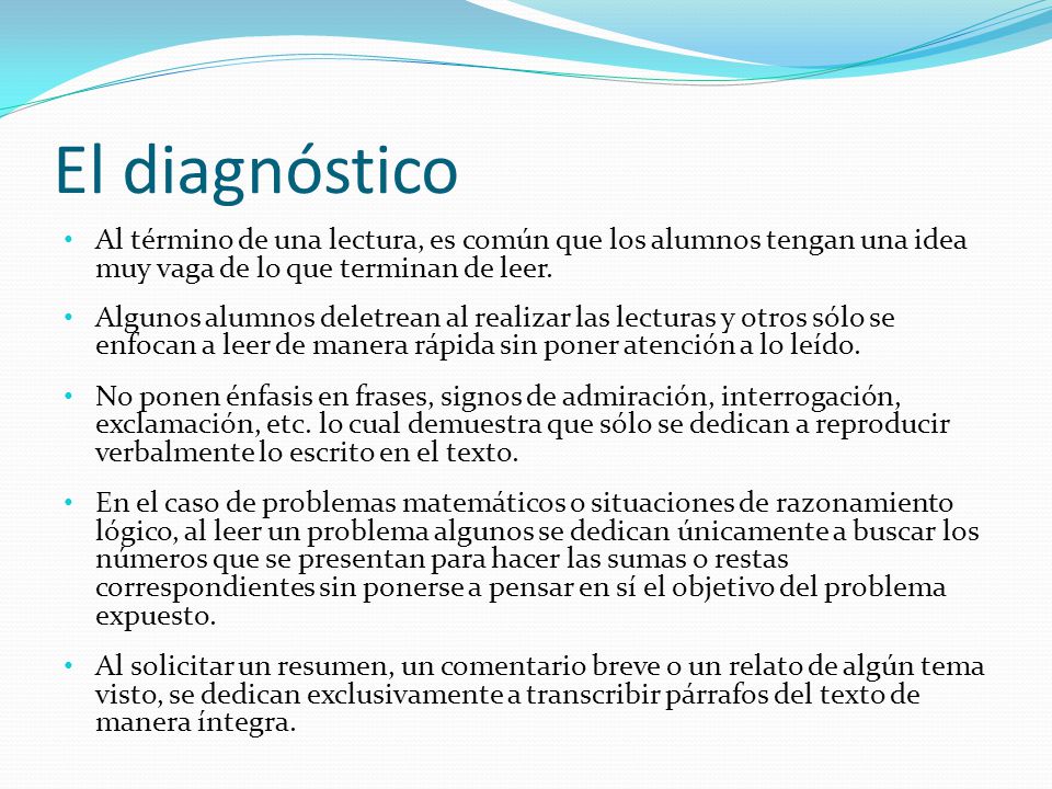 El diagnóstico Al término de una lectura, es común que los alumnos tengan una idea muy vaga de lo que terminan de leer.