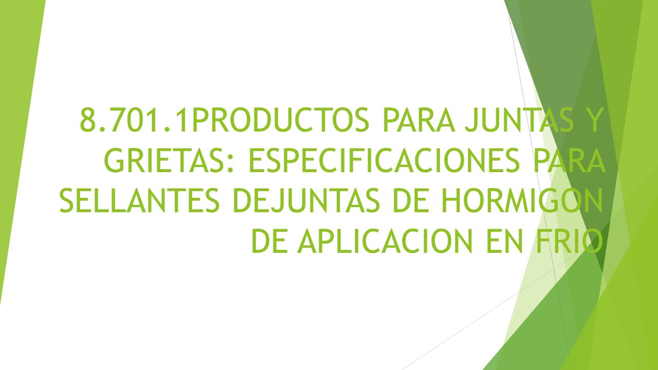 PRODUCTOS PARA JUNTAS Y GRIETAS: ESPECIFICACIONES PARA SELLANTES DEJUNTAS DE HORMIGON DE APLICACION EN FRIO