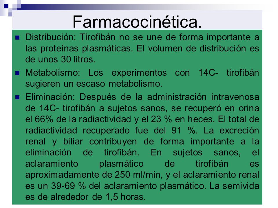 Farmacocinética. Distribución: Tirofibán no se une de forma importante a las proteínas plasmáticas. El volumen de distribución es de unos 30 litros.