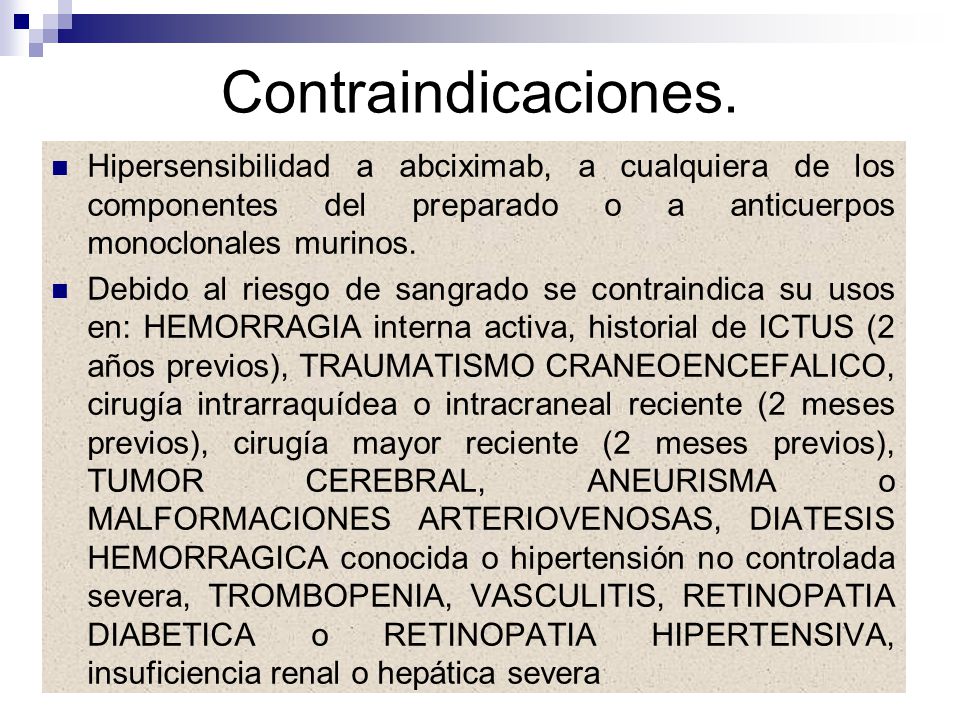 Contraindicaciones. Hipersensibilidad a abciximab, a cualquiera de los componentes del preparado o a anticuerpos monoclonales murinos.