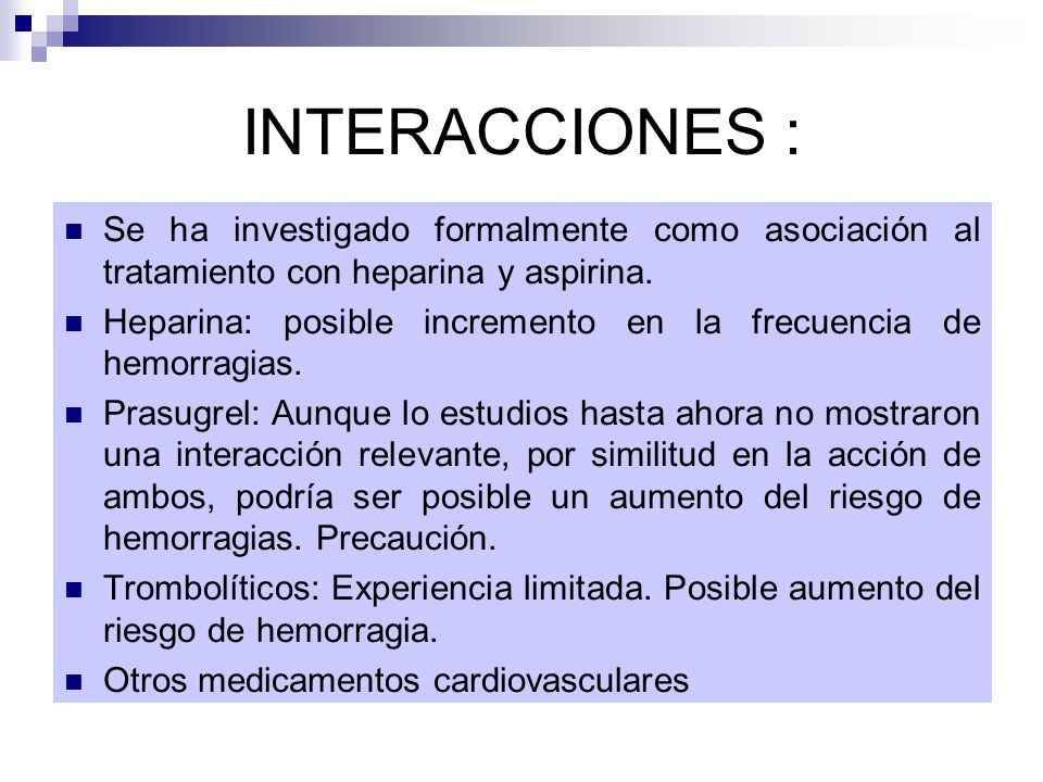 INTERACCIONES : Se ha investigado formalmente como asociación al tratamiento con heparina y aspirina.