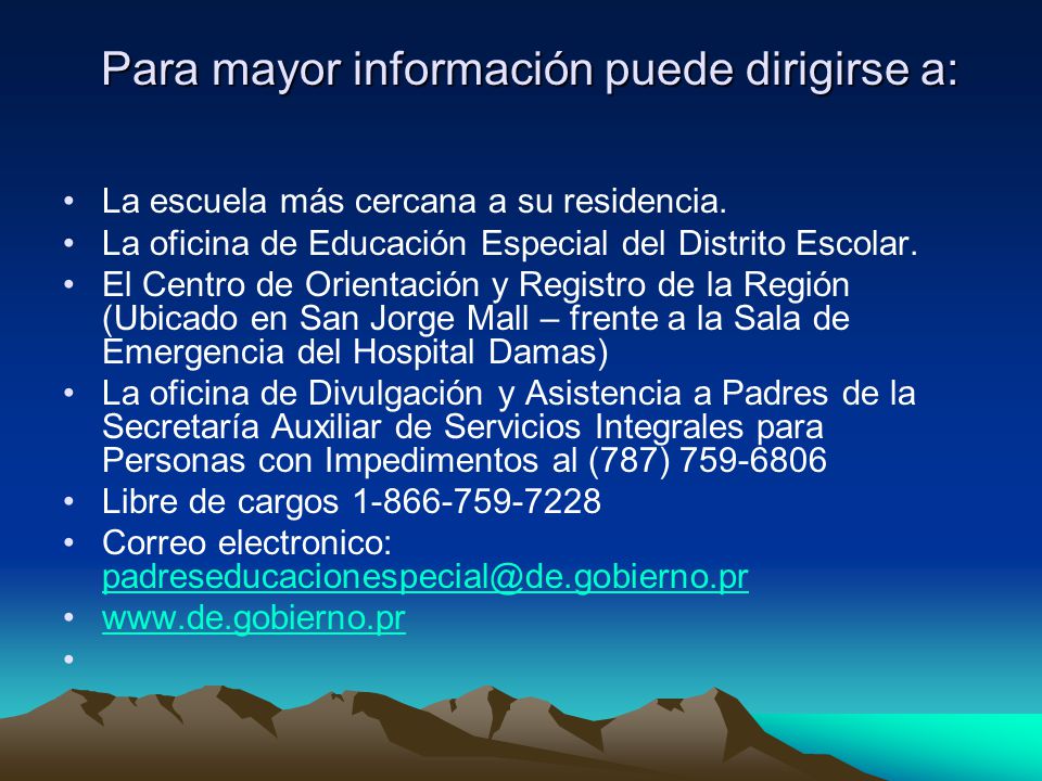 Para mayor información puede dirigirse a: