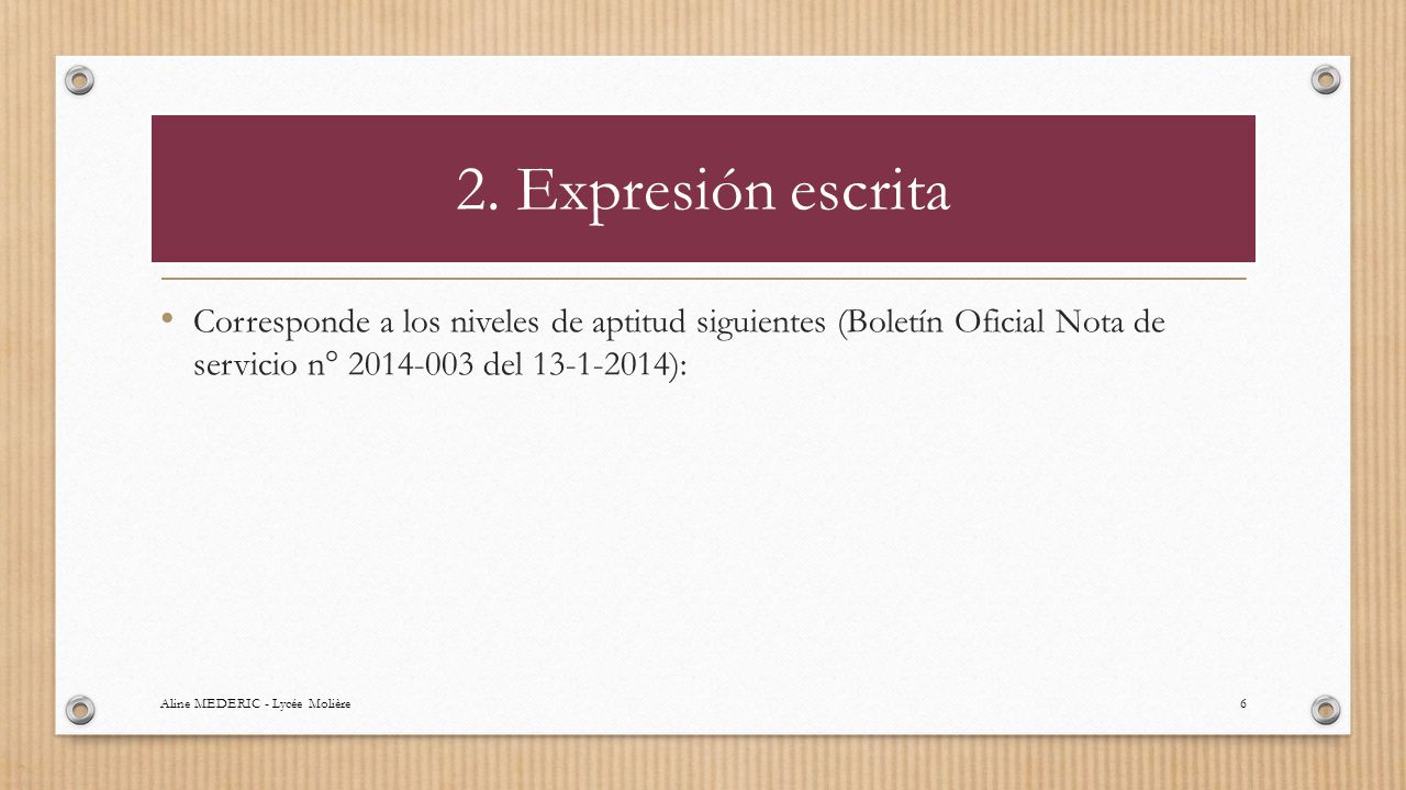 2. Expresión escrita Corresponde a los niveles de aptitud siguientes (Boletín Oficial Nota de servicio n° del ):