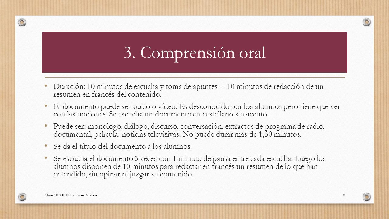 3. Comprensión oral Duración: 10 minutos de escucha y toma de apuntes + 10 minutos de redacción de un resumen en francés del contenido.