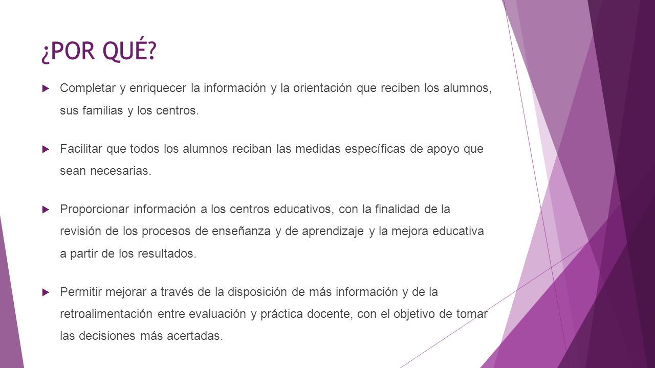 ¿POR QUÉ Completar y enriquecer la información y la orientación que reciben los alumnos, sus familias y los centros.