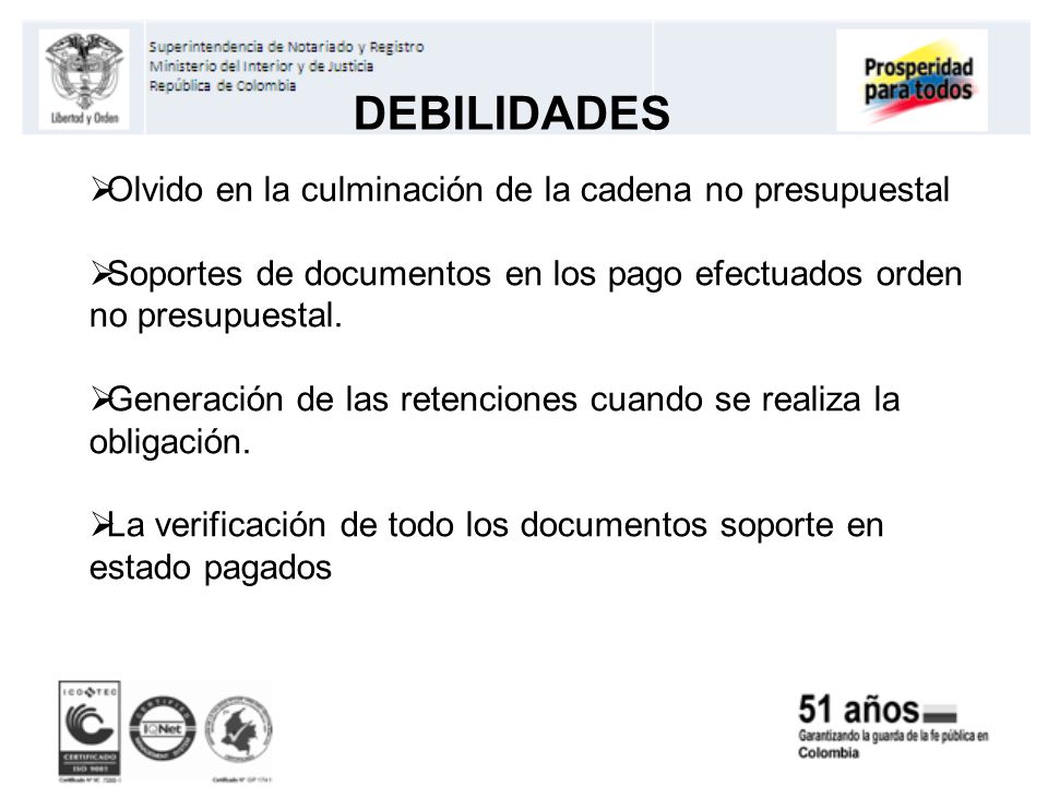 DEBILIDADES Olvido en la culminación de la cadena no presupuestal