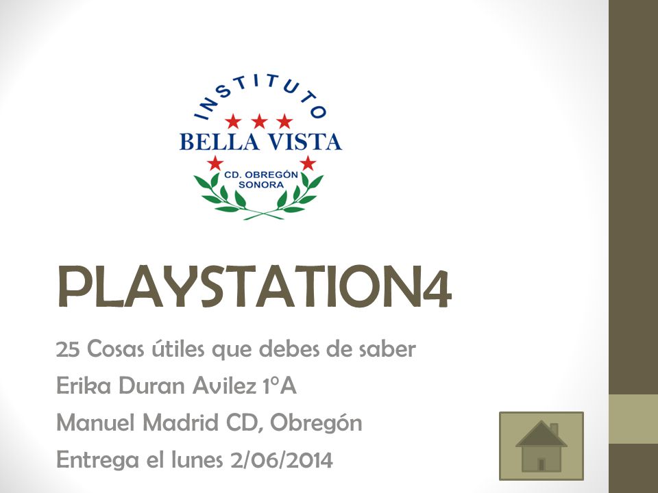 PLAYSTATION4 25 Cosas útiles que debes de saber Erika Duran Avilez 1°A