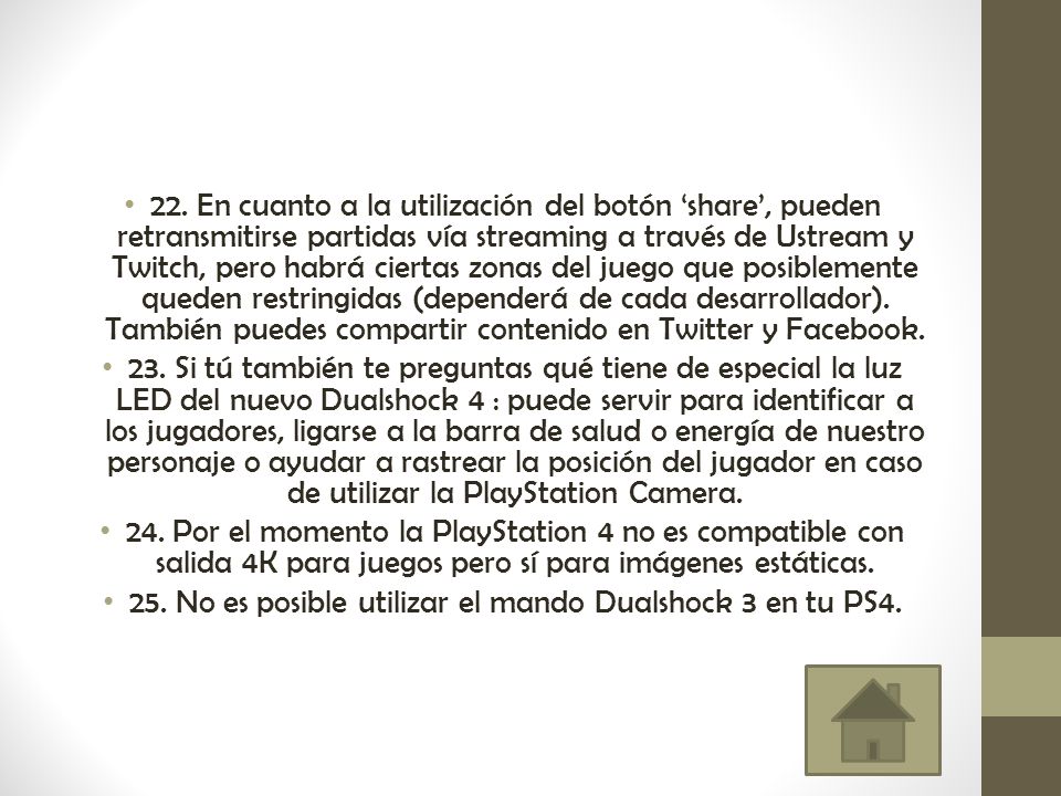 25. No es posible utilizar el mando Dualshock 3 en tu PS4.