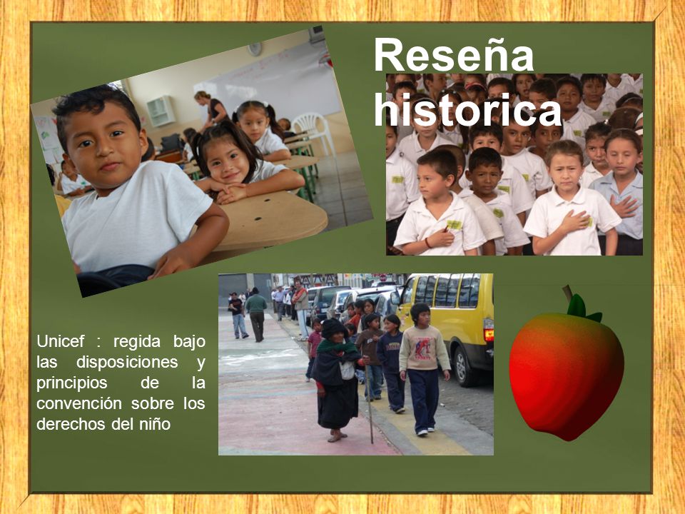 Reseña historica Unicef : regida bajo las disposiciones y principios de la convención sobre los derechos del niño.
