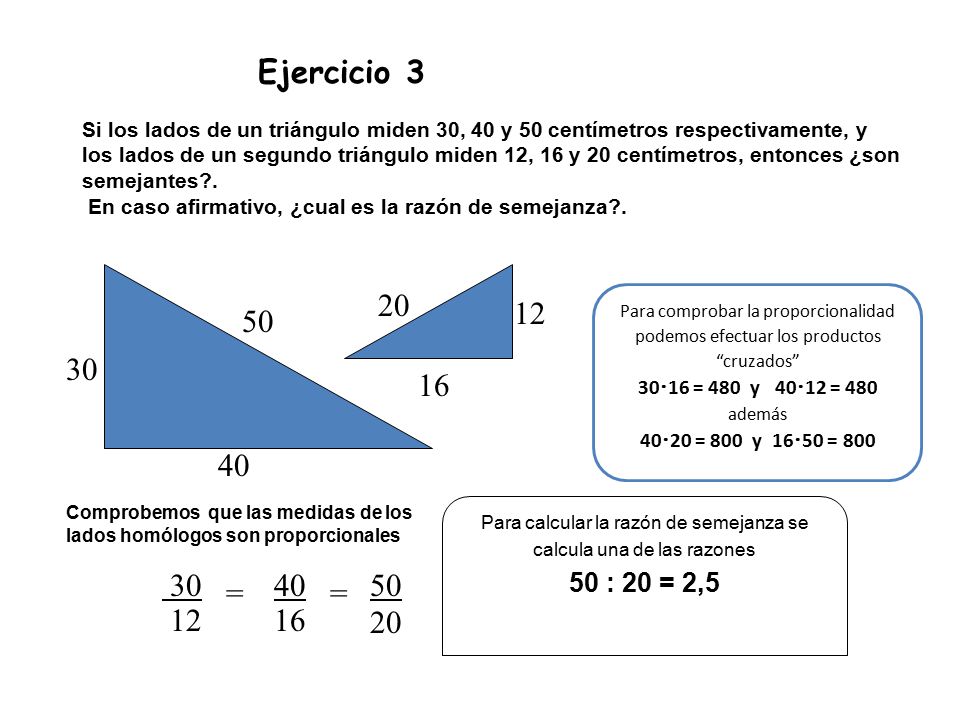 Para calcular la razón de semejanza se calcula una de las razones