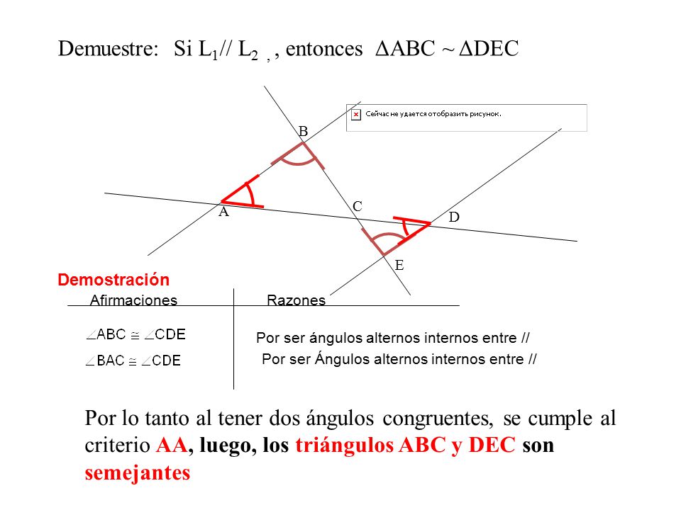 Demuestre: Si L1// L2 , , entonces ΔABC ~ ΔDEC