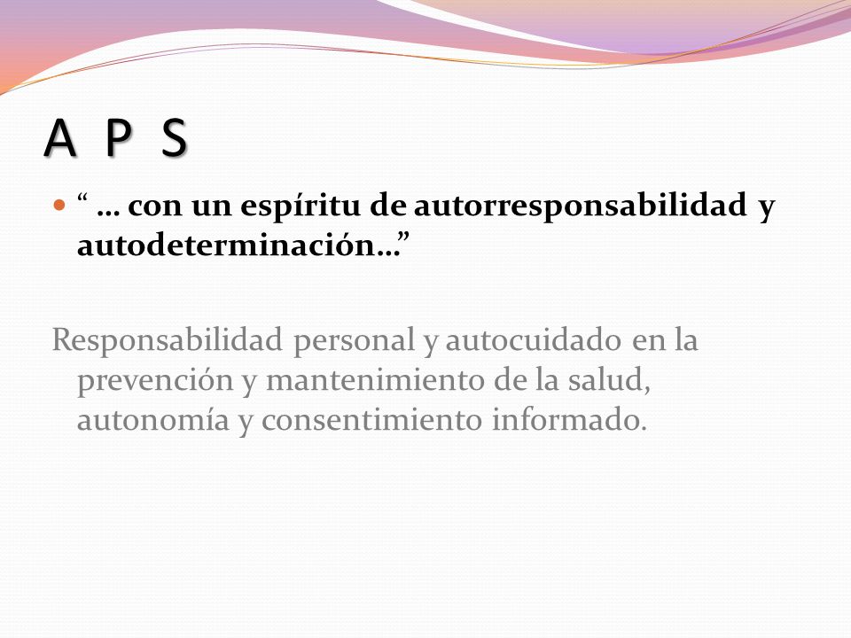 A P S … con un espíritu de autorresponsabilidad y autodeterminación…