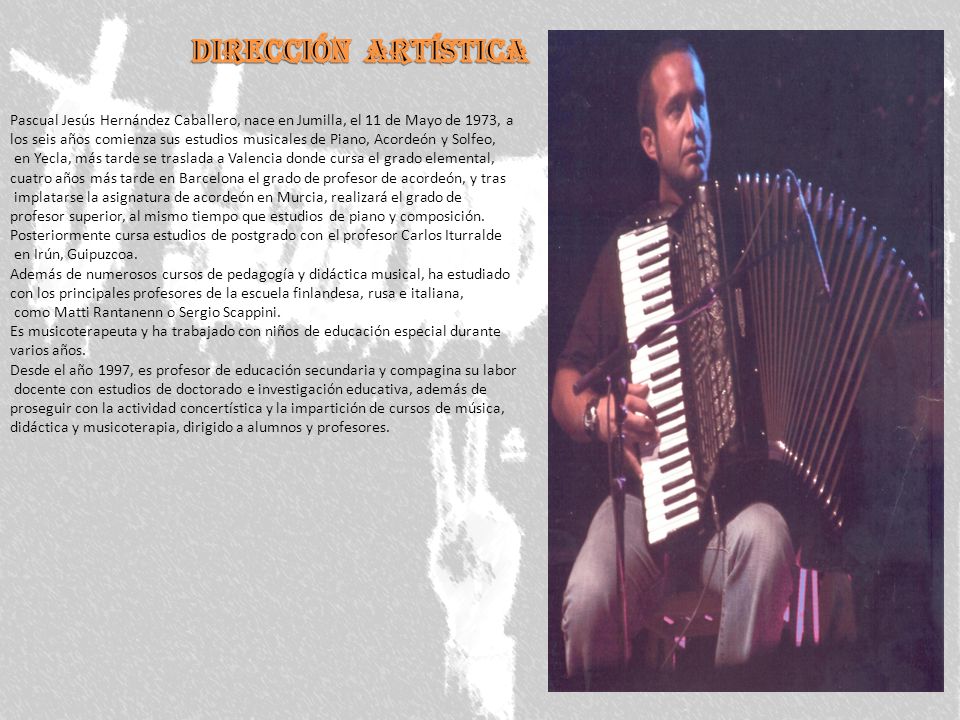 DIRECCIÓN ARTÍSTICA Pascual Jesús Hernández Caballero, nace en Jumilla, el 11 de Mayo de 1973, a.