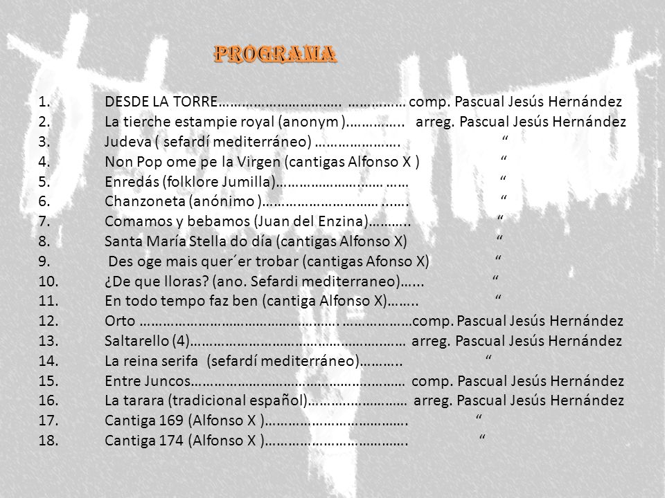 PROGRAMA 1. DESDE LA TORRE………………………….. …………… comp. Pascual Jesús Hernández.