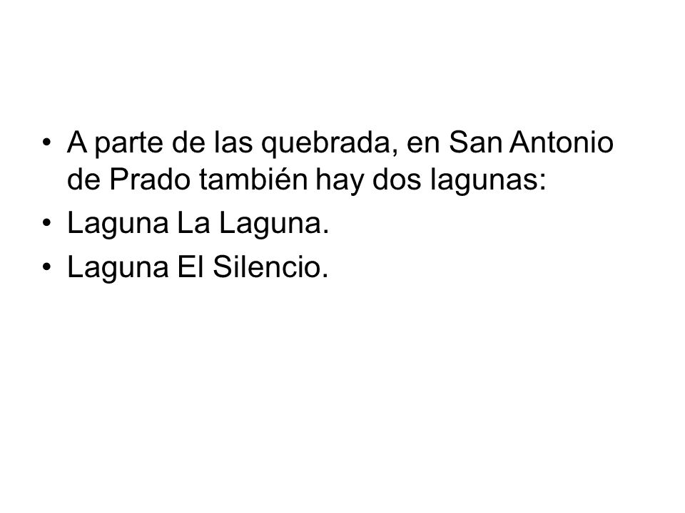 A parte de las quebrada, en San Antonio de Prado también hay dos lagunas: