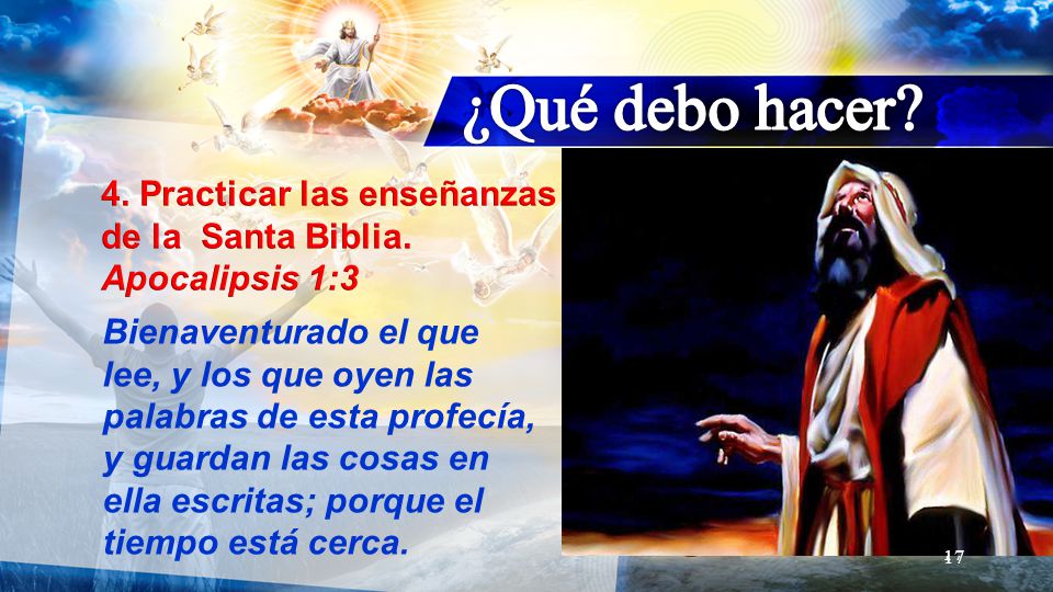 ¿Qué debo hacer 4. Practicar las enseñanzas de la Santa Biblia.